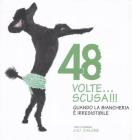 48 volte... Scusa!!! Quando la biancheria � irresistibile