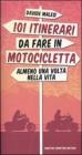101 itinerari da fare in motocicletta almeno una volta nella vita. E-book