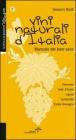Vini naturali d'Italia. Manuale del bere sano vol.2