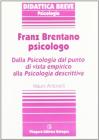 Franz Brentano psicologo. Dalla psicologia dal punto di vista empirico alla psicologia descrittiva