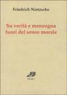 Su verit� e menzogna fuori del senso morale
