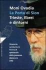 La porta di Sion. Trieste, ebrei e dintorni. Itinerario semiserio in forma di spettacolo della presenza ebraica in citt�
