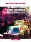 Le domande della chimica. Chimica generale-Organica. Con espansione online. Con DVD. Per le Scuole superiori