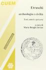 Etruschi, archeologia e civilt�. Testi, autori e percorsi. Con CD-ROM