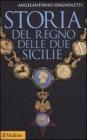 Storia del Regno delle Due Sicilie Storia del Regno delle Due Sicilie