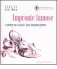 Impronte famose. Il cammino per la ricerca � lungo: servono belle scarpe. Ediz. italiana e inglese