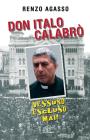 Don Italo Calabr�. Nessuno escluso mai!