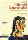 I disturbi di personalità. Dalla diagnosi alla terapia I disturbi di personalità. Dalla diagnosi alla terapia