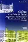 Chiesa e societ� in Italia tra fascismo e democrazia. Il conflitto sulla laicit� della Stato (1943-1948)