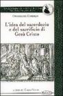 L' idea del sacerdozio e del sacrificio di Ges� Cristo