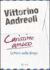 Carissimo amico. Lettera sulla droga Carissimo amico. Lettera sulla droga
