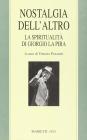 Nostalgia dell'altro. La spiritualit� di Giorgio La Pira