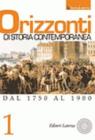 Orizzonti di storia contemporanea. Per le Scuole superiori vol.1