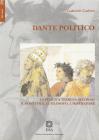Dante politico. La felicit� terrena secondo il pontefice, il filosofo, l'imperatore