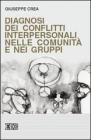 Diagnosi dei conflitti interpersonali nelle comunit� e nei gruppi