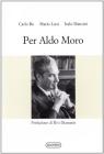 Per Aldo Moro. Al di l� della politica