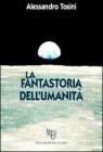 La fantastoria dell'umanit�. C'era una volta la nuova terra