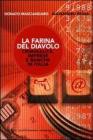 La farina del diavolo. Criminalit�, imprese e banche in Italia