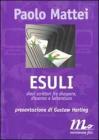 Esuli. Dieci scrittori fra diaspora, dissenso e letteratura. Interviste con Amado, Boujedra, Brodskij, Harabal, Kadar�, Merini, Onetti, Sep�lveda...