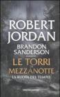 Le torri di mezzanotte. La ruota del tempo Le torri di mezzanotte. La ruota del tempo
