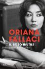 Il sesso inutile. Viaggio intorno alla donna Il sesso inutile. Viaggio intorno alla donna
