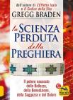 La scienza perduta della preghiera. Il potere nascosto della bellezza, della benedizione, della saggezza e del dolore La scienza perduta della preghiera. Il potere nascosto della bellezza, della benedizione, della saggezza e del dolore