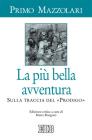 La pi� bella avventura. Sulla traccia del �prodigo�. Ediz. critica