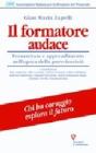 Il formatore audace. Formazione e apprendimento nell'era della provvisoriet�