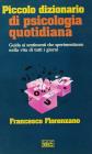 Piccolo dizionario di psicologia quotidiana. Guida ai sentimenti che sperimentiamo nella vita di tutti i giorni