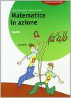 Matematica in azione. Algebra. Per la Scuola media