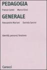 Pedagogia generale. Identit�, percorsi, funzione