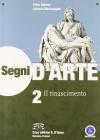 Segni d'arte. Per le Scuole superiori vol.2