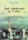Dal sindacato ai Cobas. La ribellione del lavoro dipendente e l'autorganizzazione fra �Pubblico� e privato