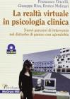 Realt� virtuale in psicologia clinica. Nuovi percorsi di intervento nel disturbo di panico con agorafobia. Con CD-ROM