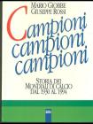 Campioni, campioni, campioni. Storia dei campionati mondiali di calcio