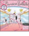 Il mondo del balletto. Scarpette rosa. Con gadget