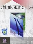 Chimicaunodue. Per le Scuole superiori