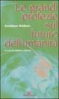 Le grandi profezie sul futuro dell'umanit�