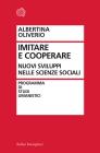 Imitare e cooperare. Nuovi sviluppi nelle scienze sociali. Programma di scienze umane