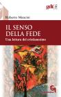 Il senso della fede. Una lettura del cristianesimo