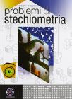 Problemi di stechiometria. Per le Scuole superiori