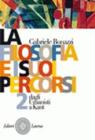 La Filosofia e i suoi percorsi vol. ii vol.2