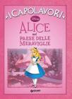 Alice nel paese delle meraviglie Alice nel paese delle meraviglie