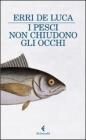 I pesci non chiudono gli occhi