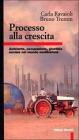 Processo alla crescita. Ambiente, occupazione, giustizia sociale nel mondo neoliberista