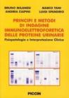 Principi e metodi di indagine immunoelettroforetica delle proteine urinarie. Fisiopatologia e interpretazione clinica