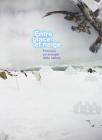 Entre glace et neige. Processi ed energie della natura. Ediz. italiana e francese