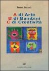 A di arte b di bambini c di creativit�