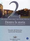 Dentro la storia. Eventi, testimonianze e interpretazioni. Con espansione online. Per le Scuole superiori vol.2