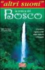La musica del bosco. Il potere rigenerante della natura selvaggia. Con CD Audio